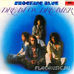 Shocking Blue - Dream On Dreamer (1973)