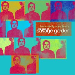 Savage Garden - Truly madly completely: The Best of Savage Garden (2005)
