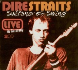 Dire Straits - Sultans Of Swing - Live In Germany [2CD] (2008)