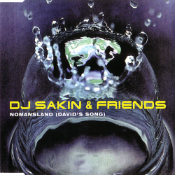 DJ Sakin & Friends - Nomansland (David's Song) [CDM] (1998)