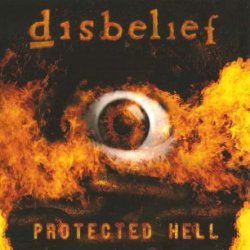 Disbelief - Protected Hell (2009)