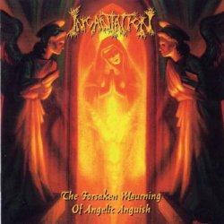 Incantation - The Forsaken Mourning Of Angelic Anguish (1997)