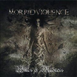 Morbid Violence - Winds Of Madness (2009)