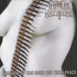 Impaled Nazarene - Absence Of War Does Not Mean Peace (2002)