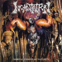 Incantation - Mortal Throne Of Nazarene (1994)