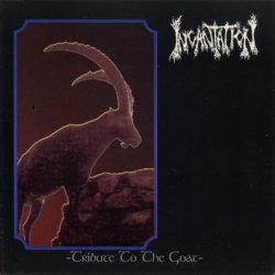 Incantation - Tribute To The Goat (1997)