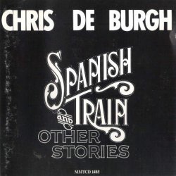 Chris De Burgh - Spanish Train And Other Stories (1975) [Reissue 1985]