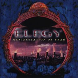 Elegy - Manifestation Of Fear (1998) [Japan]