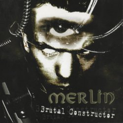 Merlin - Brutal Constructor (2004)
