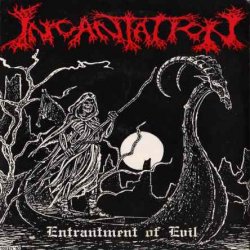 Incantation - Entrantment Of Evil (1991)