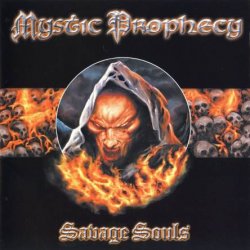 Mystic Prophecy - Savage Souls (2006) [Japan]