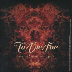 To Die For - Wounds Wide Open (2006)