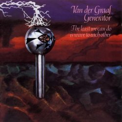 Van Der Graaf Generator - The Least We Can Do Is Wave To Each Other (1970) [Reissue 2005]