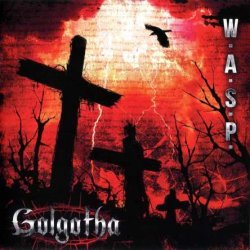W.A.S.P. - Golgotha (2015)