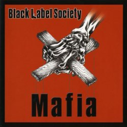Black Label Society - Mafia (2005) [Japan]
