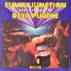 Funky Junction - Play A Tribute To Deep Purple (1973) [Reissue 2012]