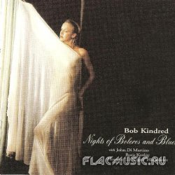 Bob Kindred Quartet - Nights Of Boleros And Blues (2007)