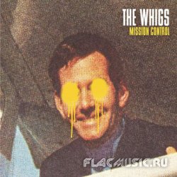 The Whigs - Mission Control (2008)