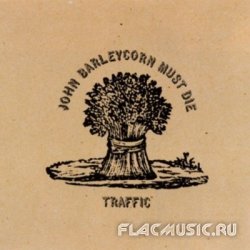 Traffic - John Barleycorn Must Die (1970) [Original Recording Remastered 2001]