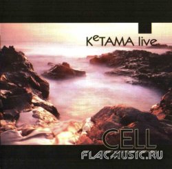 Cell - Live Set At Cafe Ketama - Moscow Vol.2 (2008)