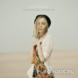 Lisa Ekdahl - Give Me That Slow Knowing Smile (2009)