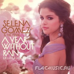 Selena Gomez & The Scene - A Year Without Rain (Deluxe Edition) (2010)