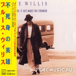 Bruce Willis - If It Don't Kill You, It Just Makes You Stronger [Japan] (1989)