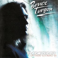 Bruce Turgon [ex. Foreigner] - Outside Looking In (2005)