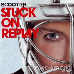 Scooter - Stuck On Replay (Maxi-Single) (2010)