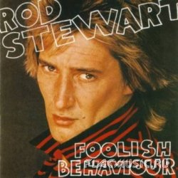 Rod Stewart - Foolish Behaviour (1980)
