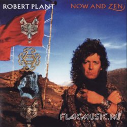 Robert Plant - Now And Zen (1988) [Japan Remastered 2007]