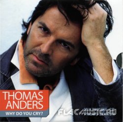 Thomas Anders - Why Do You Cry [Promo Edition CDS] (2010)