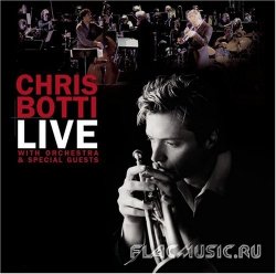 Chris Botti - Live with Orchestra & Special Guests (2006)