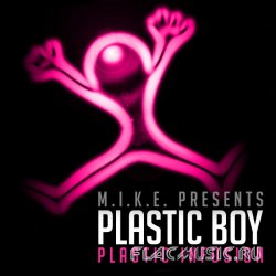 M.I.K.E. presents Plastic Boy - Plastic Infusion (WEB) (2011)