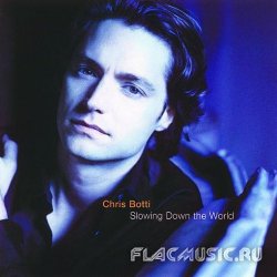 Chris Botti - Slowing Down the World [LE] (1999)