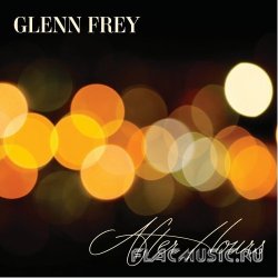 Glenn Frey - After Hours [Deluxe Edition] (2012)