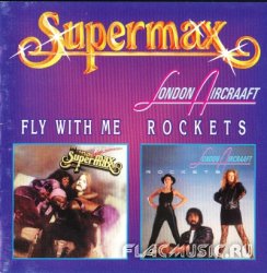 Supermax & London Aircraft - Fly With Me (1979) & Rockets (1984)