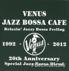 VA - Venus Jazz Bossa Cafe (Relaxin' Jazzy Bossa Feeling) [2CD] (2012) [Japan]