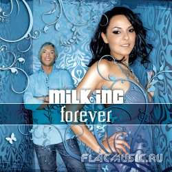 Milk Inc. - Forever (2008)