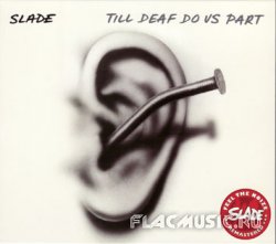 Slade - Til Deaf Do Us Part (1981) [Remastered 2007]