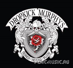 Dropkick Murphys - Signed and Sealed in Blood (2013)