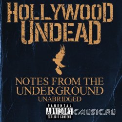 Hollywood Undead - Notes From The Underground Unabridged [Deluxe Edition] (2013)