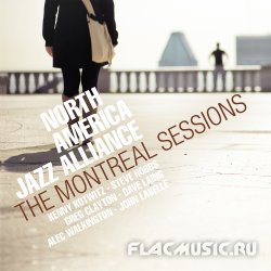 North America Jazz Alliance - The Montreal Sessions (2013)