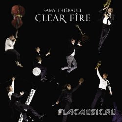 Samy Thiebault - Clear Fire (2013)