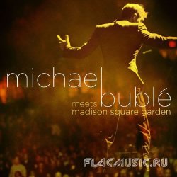 Michael Buble  - Meets Madison Square Garden [Live] (2009)