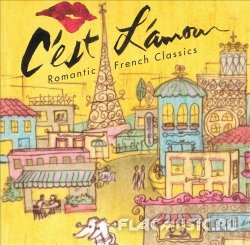 VA - C'est L'amour! Romantic French Classics (1996)