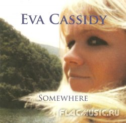 Eva Cassidy - Somewhere (2008)