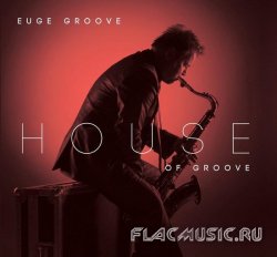 Euge Groove - House of Groove (2012)