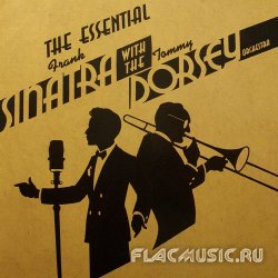 Frank Sinatra - The Essential Frank Sinatra With The Tommy Dorsey Orchestra [2CD] (2005)