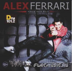 Alex Ferrari - Album Bara Bere (2012)